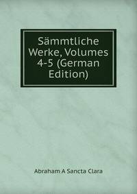 Sammtliche Werke, Volumes 4-5 (German Edition)