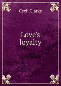 Love's loyalty