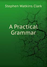 A Practical Grammar