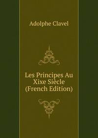 Les Principes Au Xixe Siecle (French Edition)