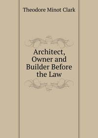 Architect, Owner and Builder Before the Law