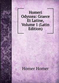 Homeri Odyssea: Graece Et Latine, Volume 1 (Latin Edition)