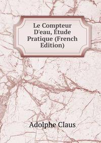 Le Compteur D'eau, ?tude Pratique (French Edition)