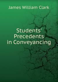 Students' Precedents in Conveyancing