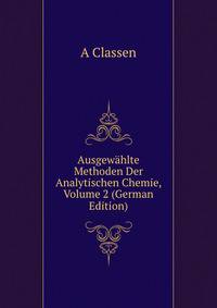 Ausgewahlte Methoden Der Analytischen Chemie, Volume 2 (German Edition)