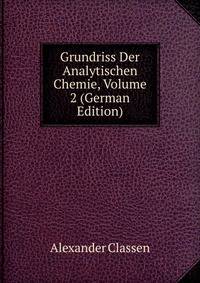 Grundriss Der Analytischen Chemie, Volume 2 (German Edition)