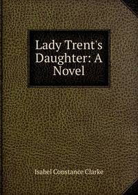Lady Trent's Daughter: A Novel