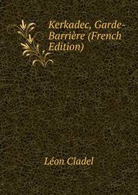 Kerkadec, Garde-Barriere (French Edition)