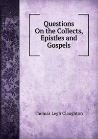 Questions On the Collects, Epistles and Gospels