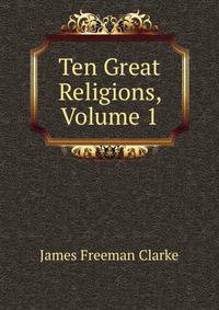 Ten Great Religions, Volume 1