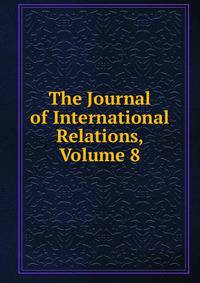 The Journal of International Relations, Volume 8