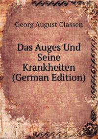 Das Auges Und Seine Krankheiten (German Edition)