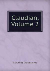 Claudian, Volume 2