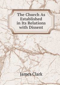 The Church As Established in Its Relations with Dissent