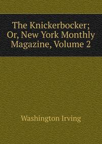The Knickerbocker; Or, New York Monthly Magazine, Volume 2