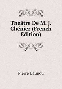 Theatre De M. J. Chenier (French Edition)