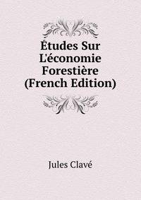 ?tudes Sur L'?conomie Foresti?re (French Edition)