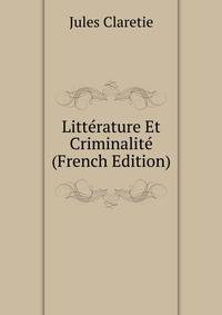 Litterature Et Criminalite (French Edition)