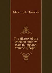 The History of the Rebellion and Civil Wars in England, Volume 2, page 2