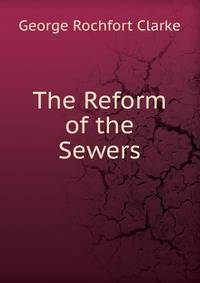 The Reform of the Sewers