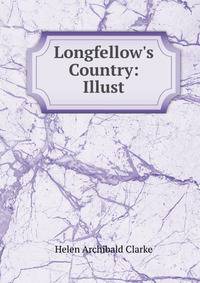 Longfellow's Country: Illust