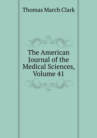 The American Journal of the Medical Sciences, Volume 41