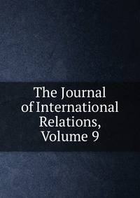 The Journal of International Relations, Volume 9