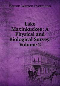 Lake Maxinkuckee: A Physical and Biological Survey, Volume 2