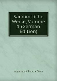 Saemmtliche Werke, Volume 1 (German Edition)