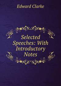 Selected Speeches: With Introductory Notes