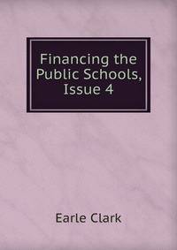 Financing the Public Schools, Issue 4