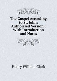 The Gospel According to St. John: Authorised Version : With Introduction and Notes