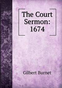 The Court Sermon: 1674