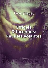 Effigies D'Inconnus: Feuilles Volantes