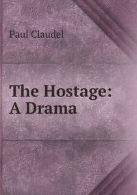 The Hostage: A Drama