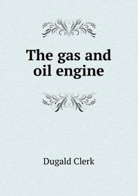 The gas and oil engine