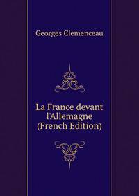 La France devant l'Allemagne (French Edition)