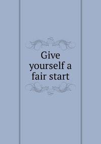 Give yourself a fair start