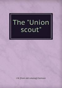 The "Union scout"