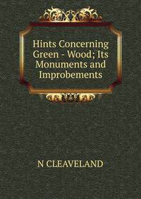 Hints Concerning Green - Wood; Its Monuments and Improbements