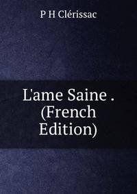 L'ame Saine . (French Edition)