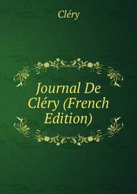 Journal De Clery (French Edition)