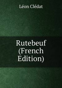 Rutebeuf (French Edition)