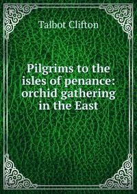 Pilgrims to the isles of penance: orchid gathering in the East