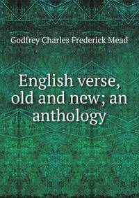 English verse, old and new; an anthology