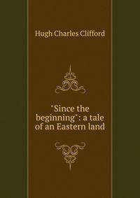 "Since the beginning": a tale of an Eastern land