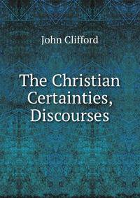The Christian Certainties, Discourses