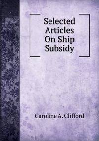 Selected Articles On Ship Subsidy