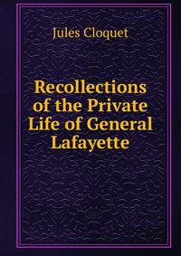 Recollections of the Private Life of General Lafayette