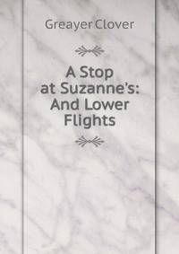 A Stop at Suzanne's: And Lower Flights